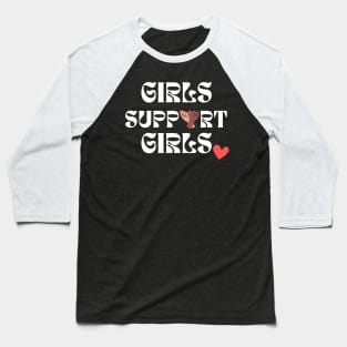 Girls support Girls - International Woman's Day Baseball T-Shirt